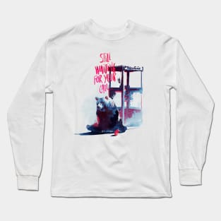 Still Waiting For Your Call Final Long Sleeve T-Shirt